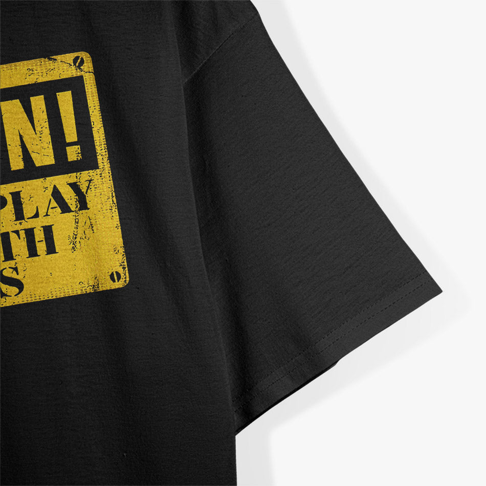 Warning Does Not Play Well with Others Caution Sign T-Shirt