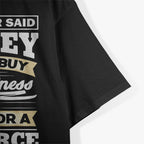Money Can’t Buy Happiness… But It Helps! T-Shirt