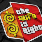 The Wife Is Right: Funny Marriage T-Shirt