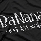 Banana Badass Nana Grammy Grandma Funny Family T-Shirt