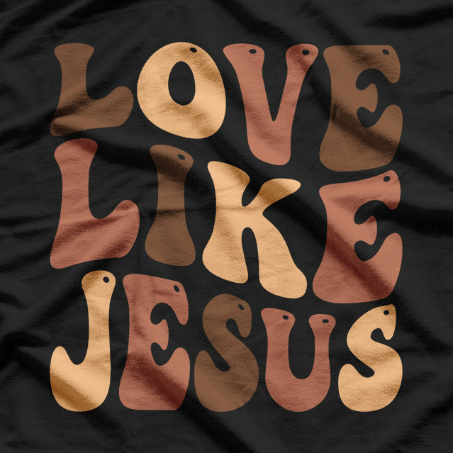 Love Like Jesus: Faith & Kindness T-Shirt