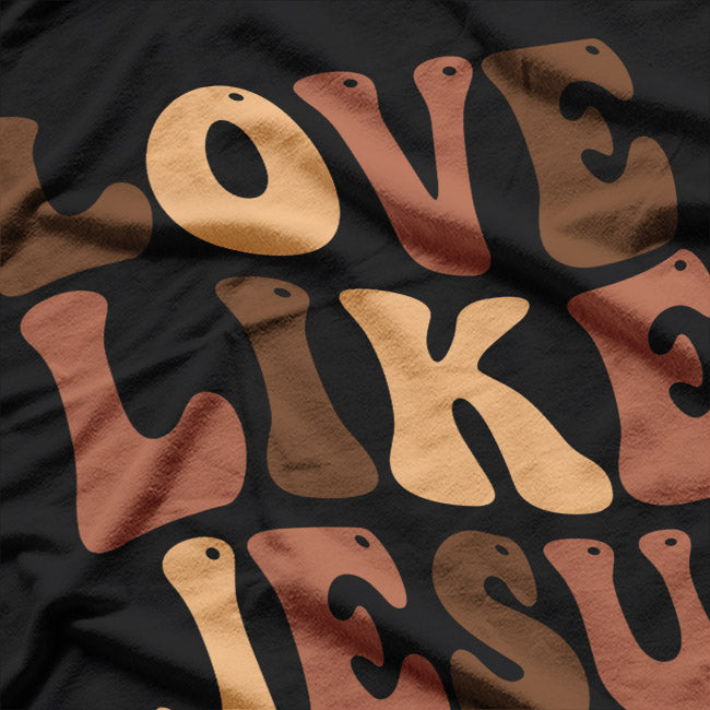 Love Like Jesus: Faith & Kindness T-Shirt