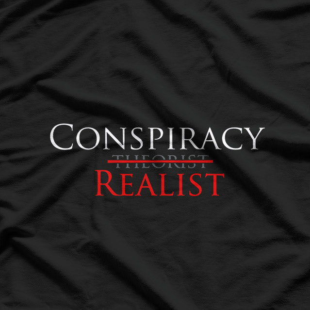 Conspiracy Realist T-Shirt