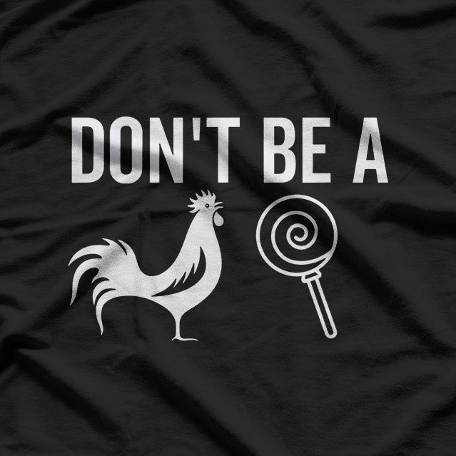 Don’t Be a Sucker - Funny Sarcastic Adult Humor T-Shirt
