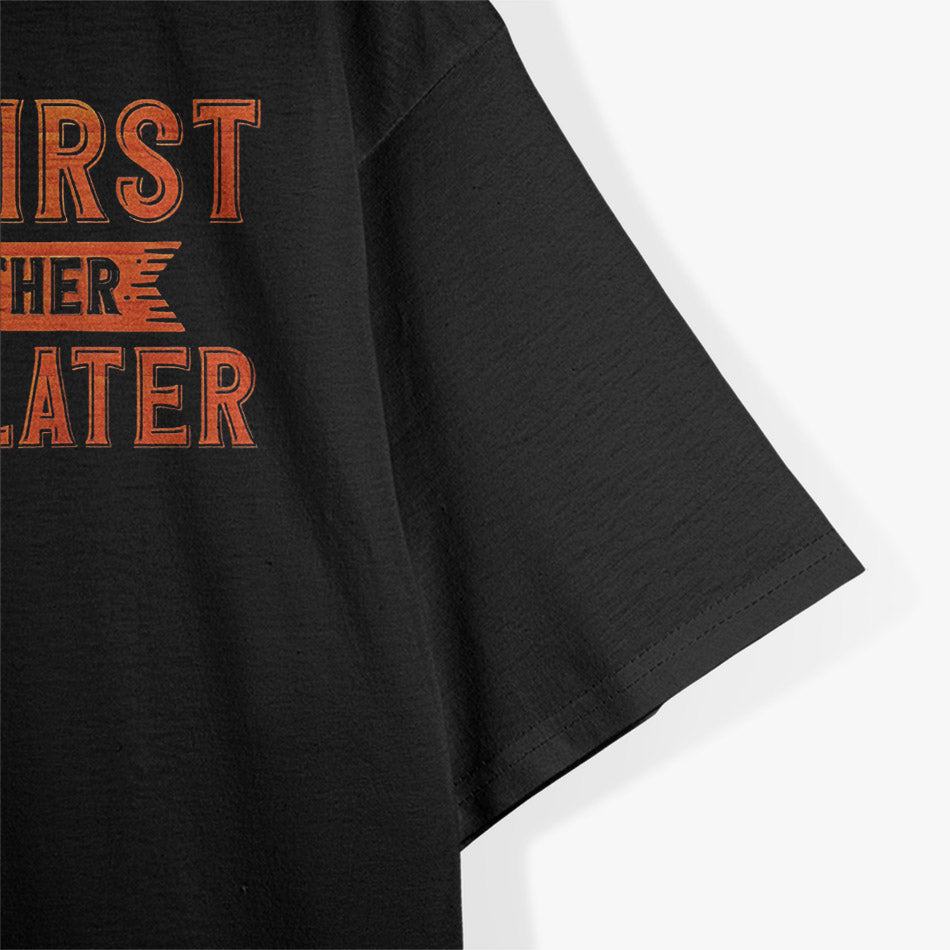 Earth First – We’ll Log Other Planets Later Eco Humor Love T-Shirt