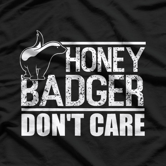Honey Badger Don’t Care – Classic Funny Animal Design T-Shirt