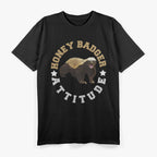 Honey Badger Attitude - Fierce and Funny Animal Lover T-Shirt