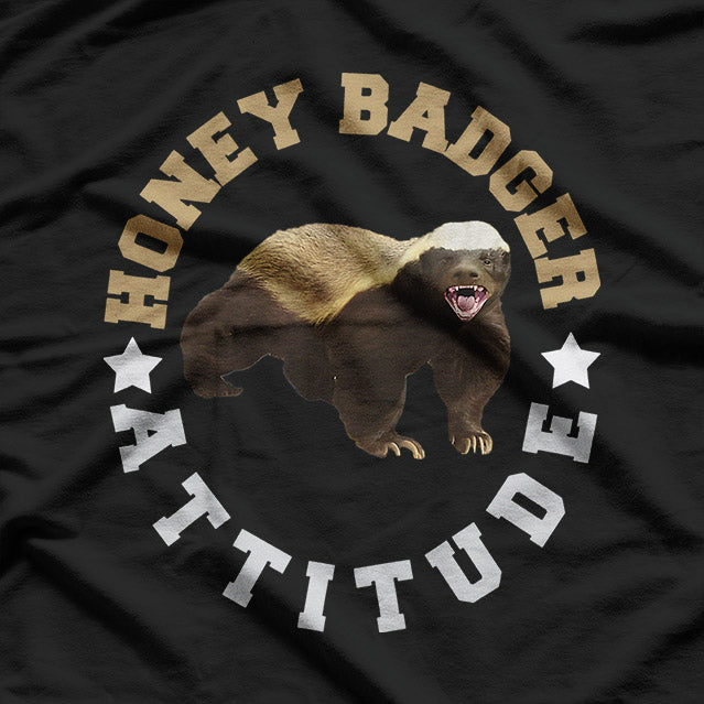 Honey Badger Attitude - Fierce and Funny Animal Lover T-Shirt