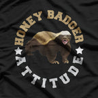 Honey Badger Attitude - Fierce and Funny Animal Lover T-Shirt