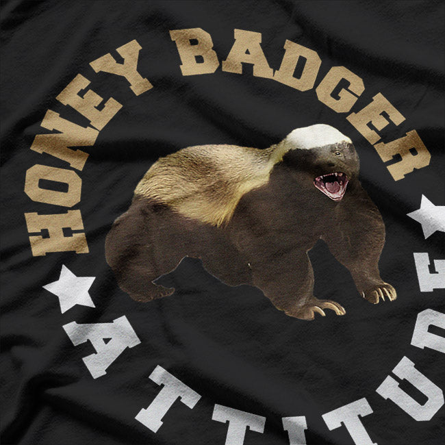 Honey Badger Attitude - Fierce and Funny Animal Lover T-Shirt