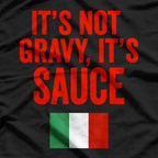 It's Sauce, Not Gravy: Pasta Lover's T-Shirt