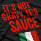It's Sauce, Not Gravy: Pasta Lover's T-Shirt