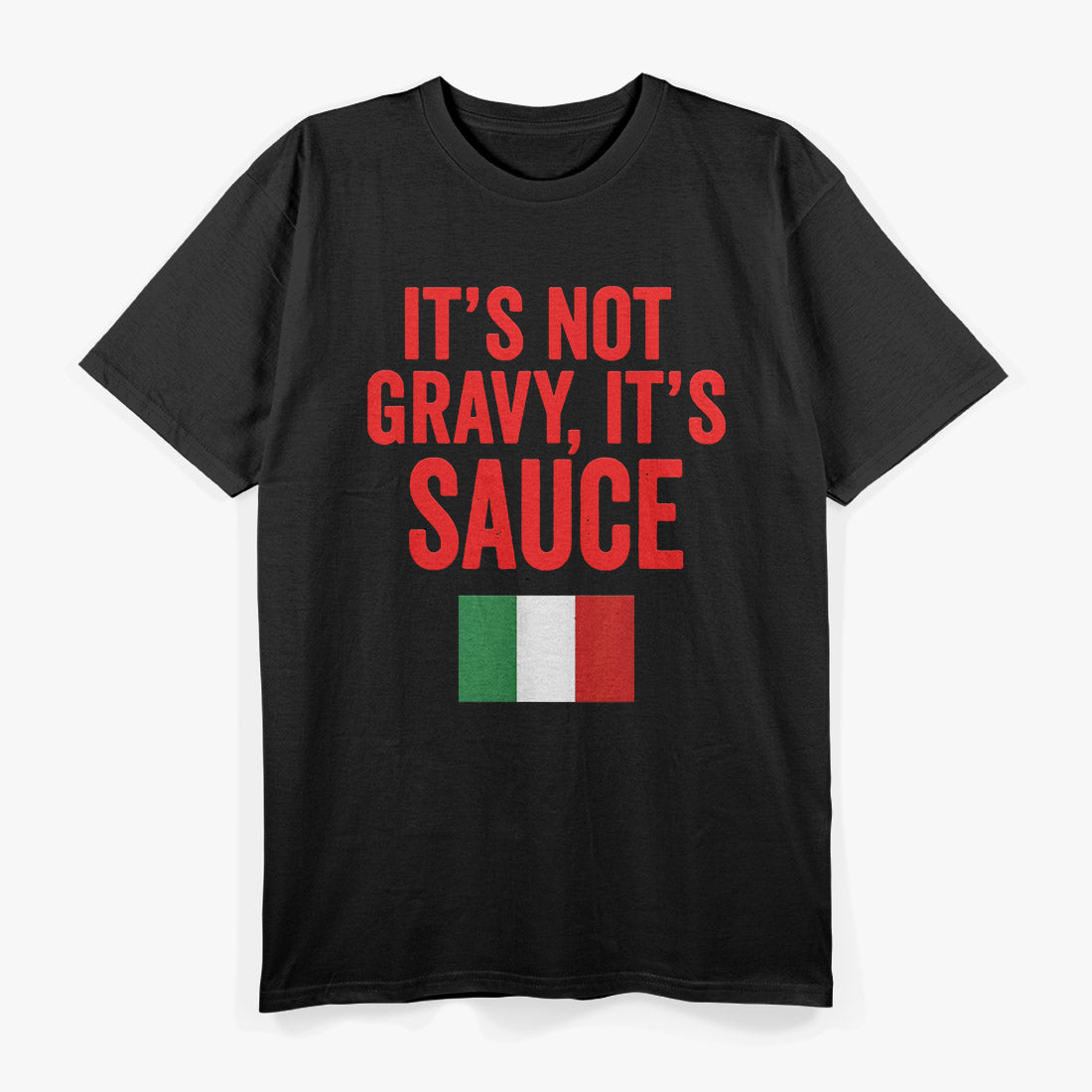 It's Sauce, Not Gravy: Pasta Lover's T-Shirt