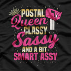 Postal Queen Classy Sassy and a Bit Smart Assy Funny T-Shirt