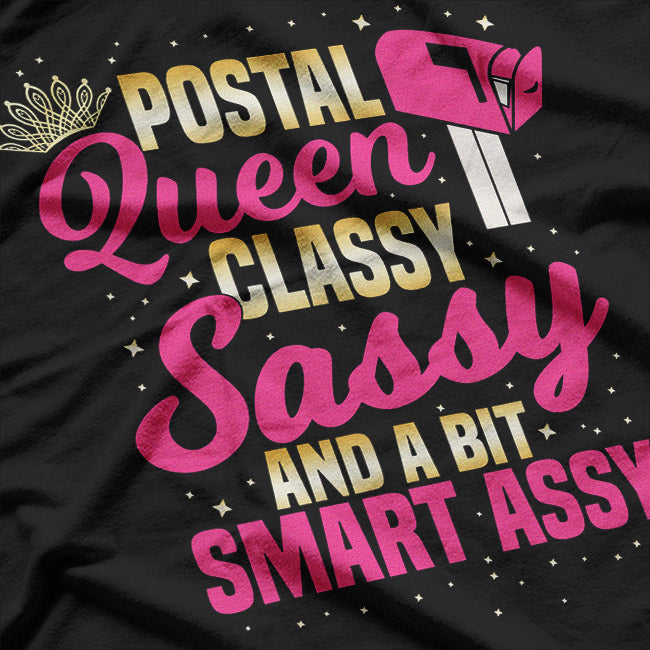 Postal Queen Classy Sassy and a Bit Smart Assy Funny T-Shirt