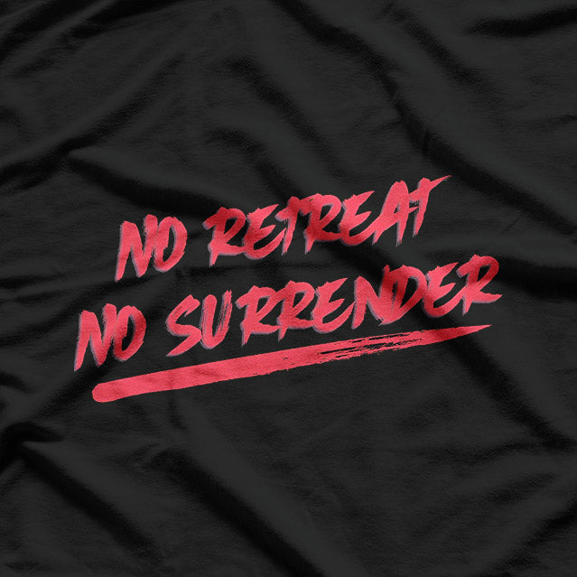 No Retreat, No Surrender T-Shirt