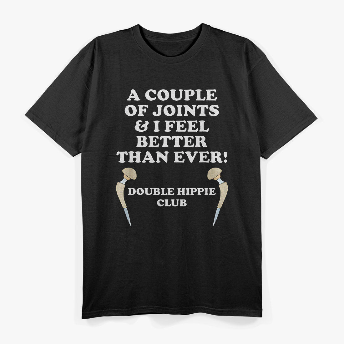 Hip Replacement: Double Hippie Club T-Shirt