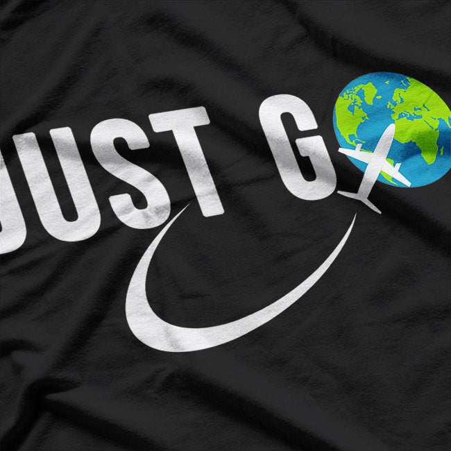 Just Go Funny Travel Addict Globe-Trotter Airplane Wanderlust T-Shirt