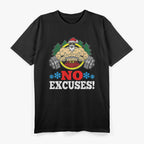 No Excuses: Christmas Hustle T-Shirt
