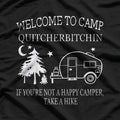 Welcome To Camp Quitcherbitchin: Funny Outdoor T-Shirt