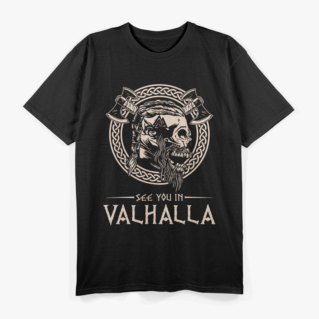 See You in Valhalla: Viking Norse Warrior T-Shirt