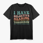 Selective Hearing: Classic Humor T-Shirt