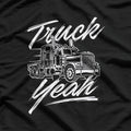 Truck Yeah – Semi Truck Driver Big Rig Trucker T-Shirt