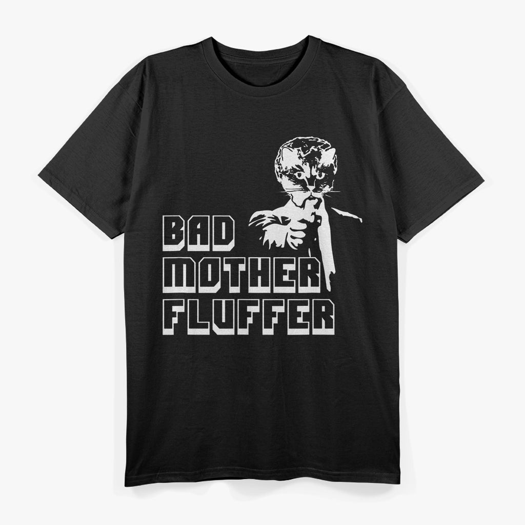 Bad Mother Fluffer Funny Cat Pun T-Shirt