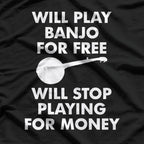 Banjo For Free Stop For Money Musician Joke T-Shirt