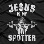 Jesus Is My Spotter: Christian Gym Faith T-Shirt