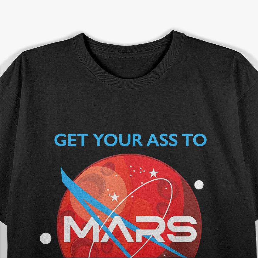 Get Your Ass To Mars: Bold Sci-Fi Inspired T-Shirt