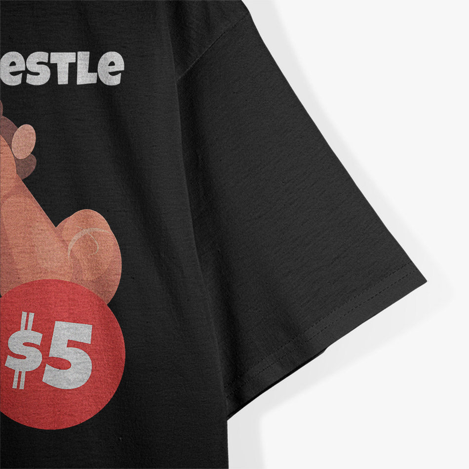 I’ll Arm Wrestle You for $5 – Strength Meets Humor T-Shirt