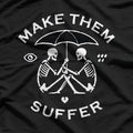 Skeleton Make Them Suffer Dark Humor Graphic T-Shirt