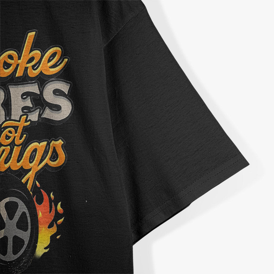 Smoke Tires not Drugs Car Wheel T-Shirt