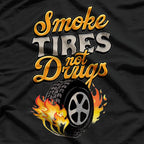 Smoke Tires not Drugs Car Wheel T-Shirt