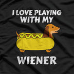 Wiener Joke Graphic – Hilarious Hot Dog Humor Quote T-Shirt