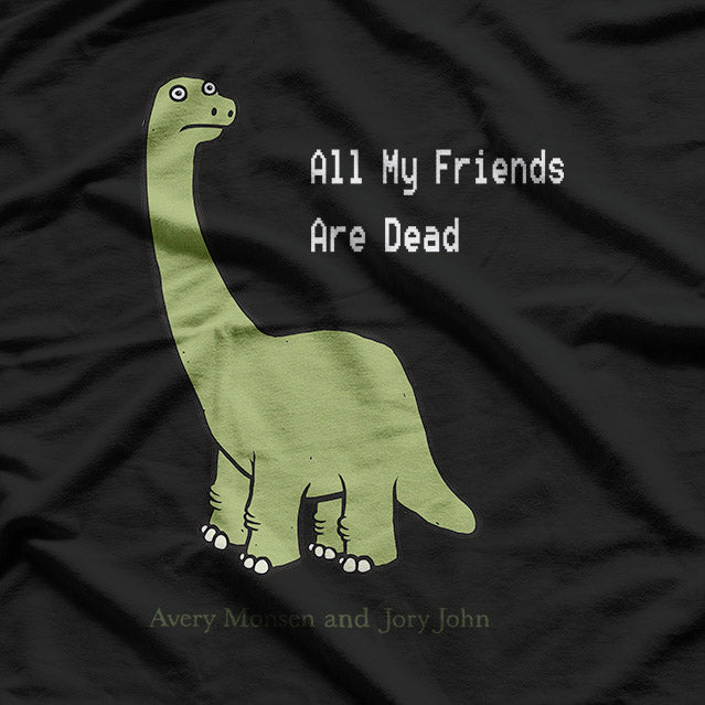 Life’s Short – All My Friends Are Dead T-Shirt
