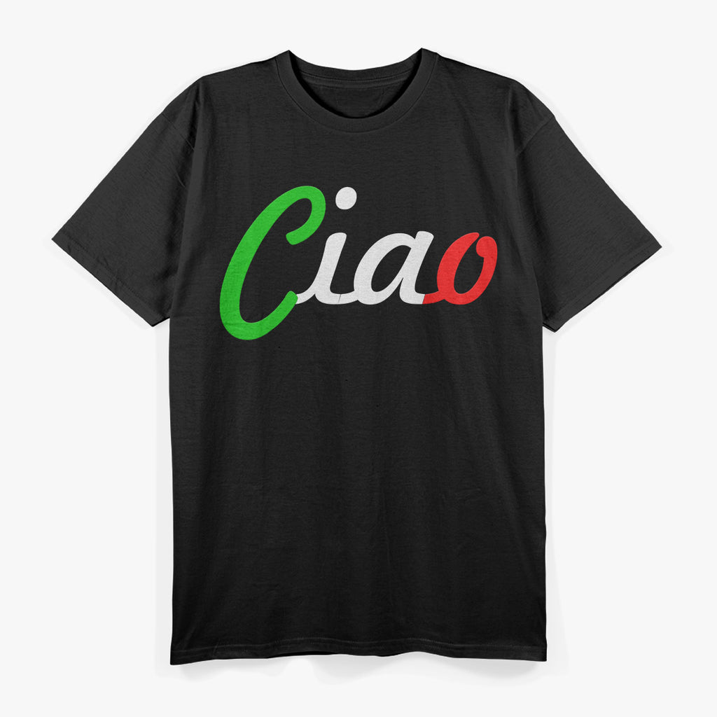 Ciao Bella! Fun Italian Greeting & Italy Lover T-Shirt