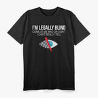I’m Legally Blind – Humor with a Vision T-Shirt