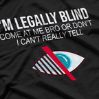 I’m Legally Blind – Humor with a Vision T-Shirt