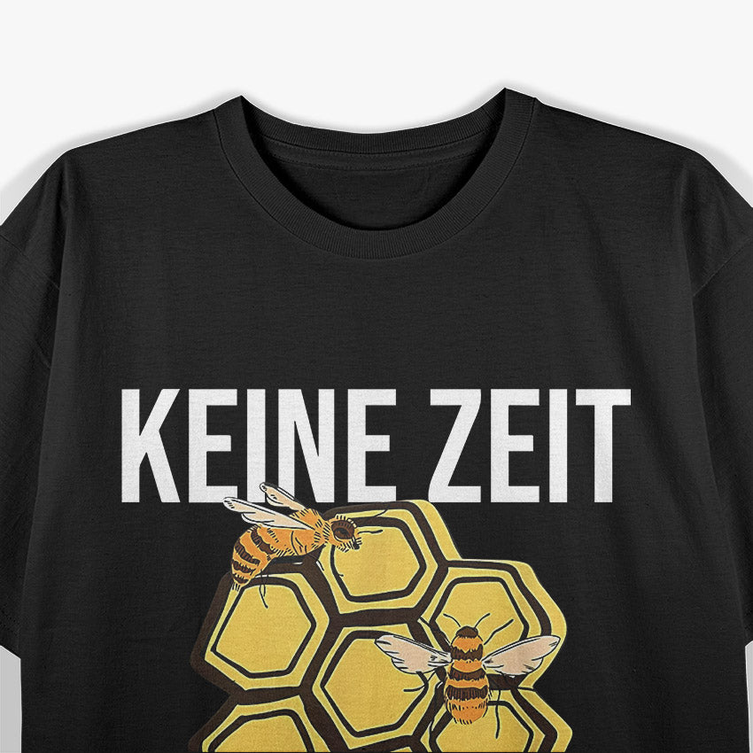 Keine Zeit, Mein Volk braucht mich: Imker Bekleidung T-Shirt