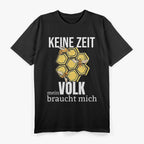 Keine Zeit, Mein Volk braucht mich: Imker Bekleidung T-Shirt