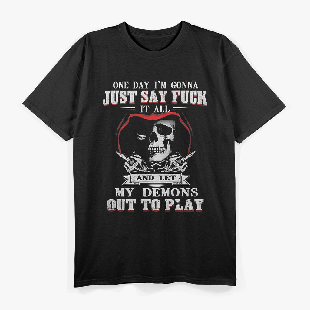 One Day I’ll Say Forget It All – Let My Demons Out Graphic T-Shirt
