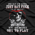 One Day I’ll Say Forget It All – Let My Demons Out Graphic T-Shirt