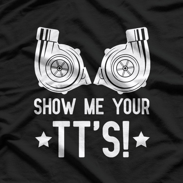 Show Me Your TTs Street Racing Twin Turbo T-Shirt