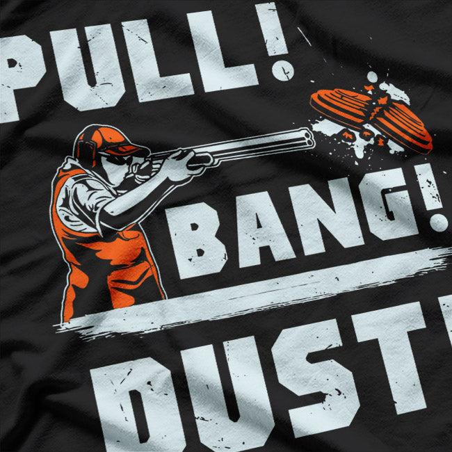 Sporting Clays Pull Bang Dust, Skeet Trap Clay Shooting T-Shirt