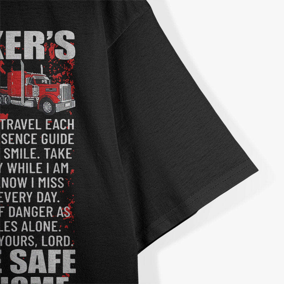 Trucker’s Prayer Keep Me Safe Get Me Home Hauler Driver T-Shirt
