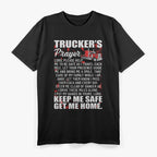 Trucker’s Prayer Keep Me Safe Get Me Home Hauler Driver T-Shirt