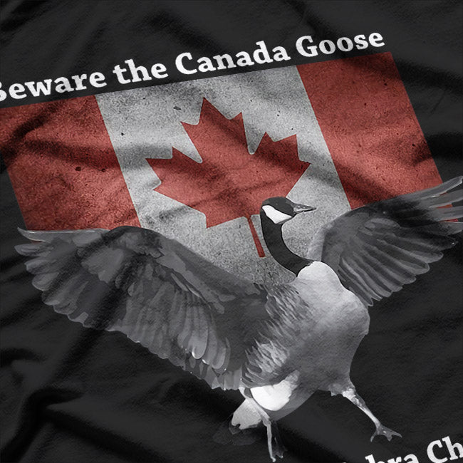 Beware The Hissing Cobra Chicken Funny Canadian Goose T-Shirt