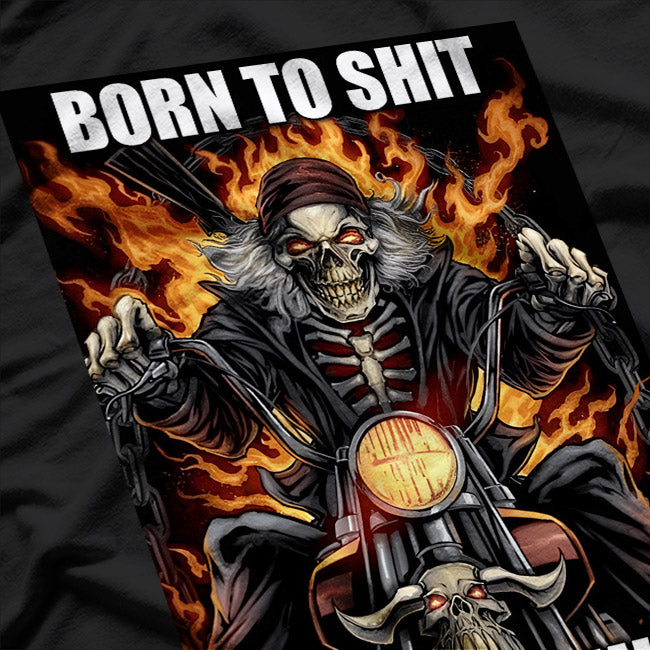 Born to Shit, Forced to Wipe - Funny Meme T-Shirt